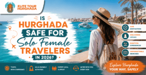 Is Hurghada Safe for Solo Female Travelers in 2026?