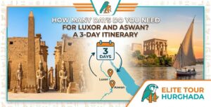 How Many Days Do You Need for Luxor and Aswan? A 3-Day Itinerary
