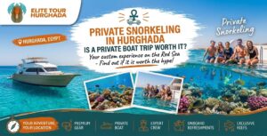 Private Snorkeling in Hurghada: Is a Private Boat Trip Worth It?
